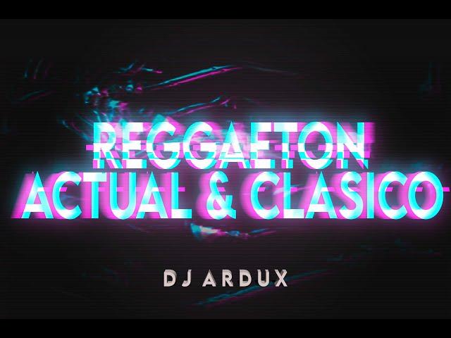 MIX REGGAETON 2023 | REGGAETON ACTUAL & REGGAETON CLÁSICO | MEJORES ÉXITOS BY DJ ARDUX