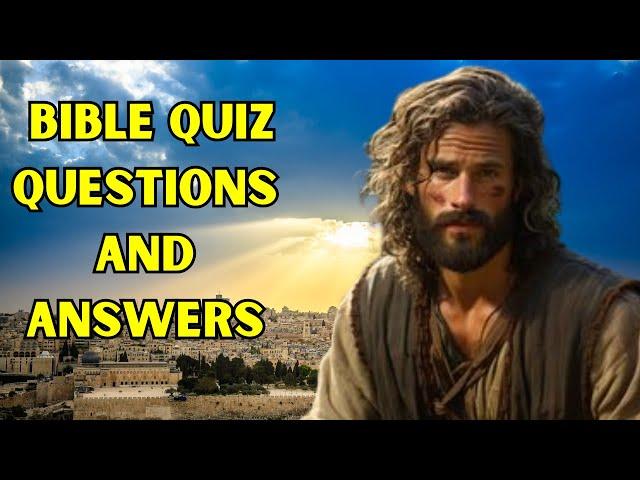 BIBLE QUIZ - HOW WELL DO YOU KNOW THE BIBLE? 15 BIBLE QUESTIONS