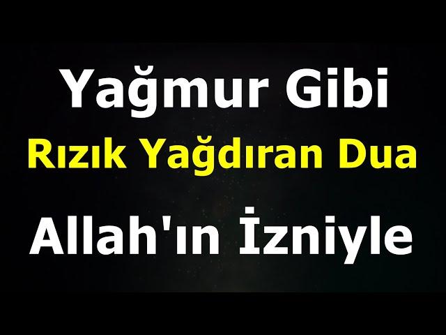 Yağmur Gibi Rızık Yağdıran Dua Allah'ın İzniyle