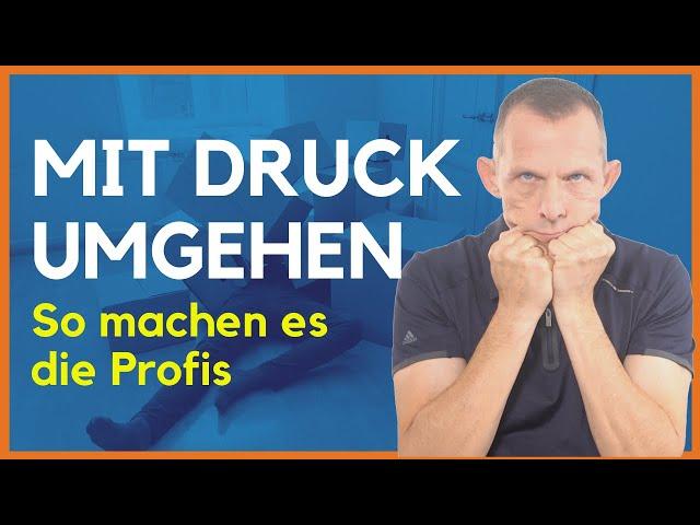 Mit Druck umgehen - 7 Wege wie Profis Druck begegnen und daran wachsen und nicht zerbrechen