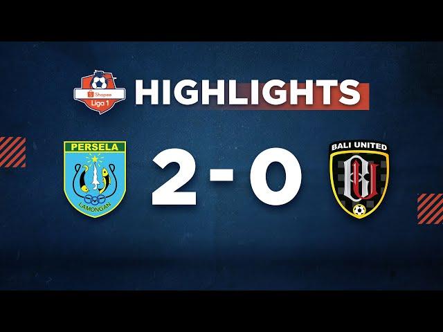 HIGHLIGHT Shopee Liga 1: PERSELA Lamongan vs Bali United FC