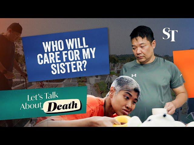 Who will care for my sister when I die? | Let's Talk About Death EP 3 #endoflife