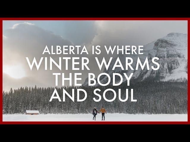 Alberta is Where Winter Warms the Body and Soul