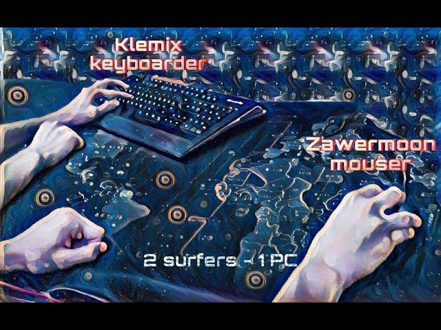 COOP SURF | 2 surfers on 1 PC  [Klemix - keyboarder & Zawermoon - mouser]