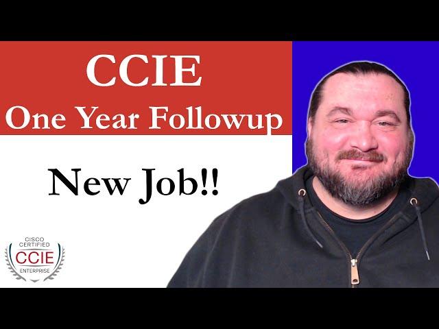 CCIE One Year Anniversary - JOB ACQUIRED