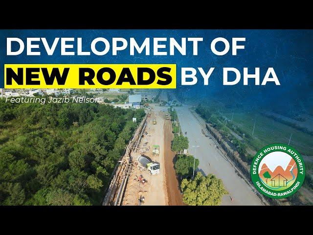 DEVELOPMENT OF NEW ROADS BY DEFENCE HOUSING AUTHORITY | DHA PHASE 5 | REAL ESTATE | ISLAMABAD | 2022