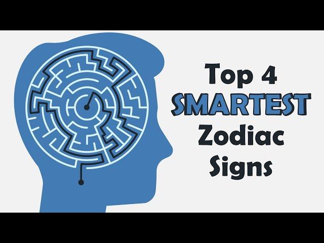 Top 4 SMARTEST Zodiac Signs | Zodiac Talks
