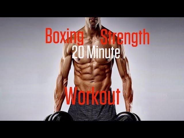 Ultimate 20 Minute Boxing Strength and Conditioning Workout with Weights