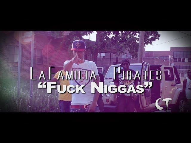 LaFamilia Pirates - "Fuck Niggas" (Official Video Dir. By CT FILMS)