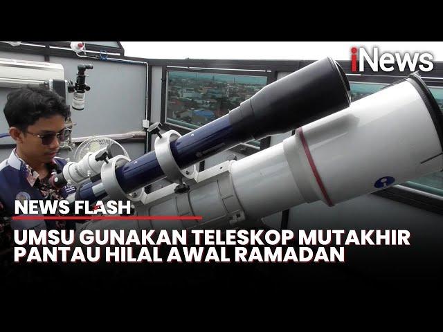 Observatorium Ilmu Falak UMSU Siapkan 3 Teleskop Canggih, Pantau Hilal Awal Ramadan | News Flash