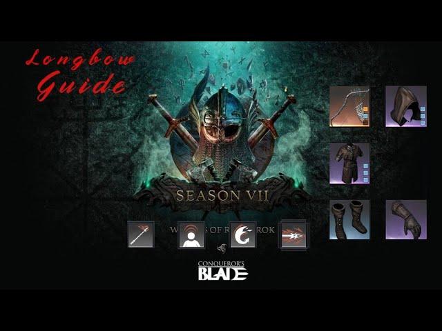 Conqueror's Blade Season 7 Longbow guide from Longbow main! Runes, skills and combos!