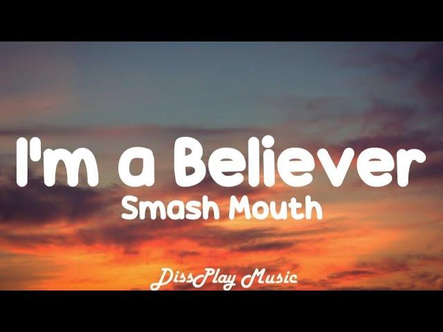 Smash Mouth - I'm a Believer (lyrics)