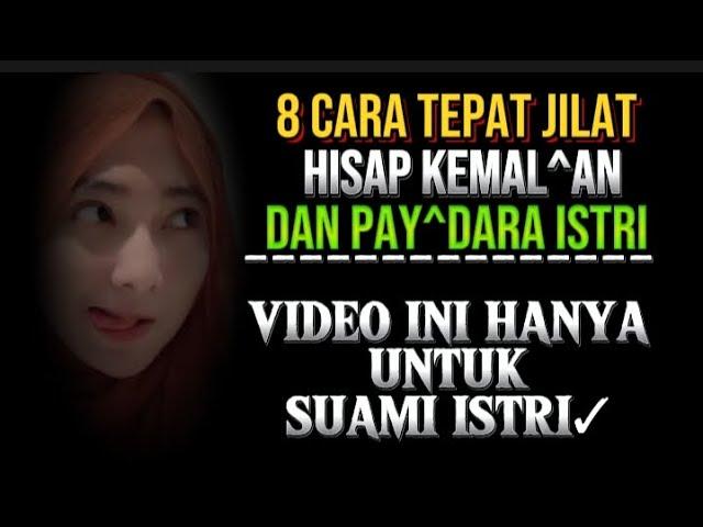 VIDEO INI HANYA UNTUK SUAMI ISTR‼️cara m3njil4t kem4lu4n isteri yang tepat.