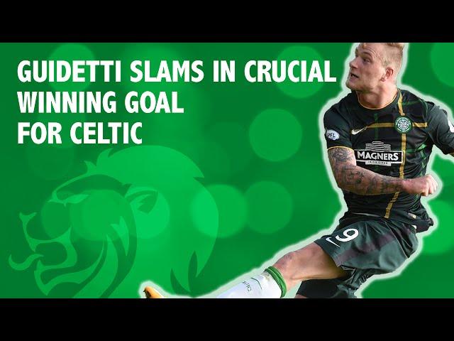 Guidetti scores crucial winning goal for Celtic