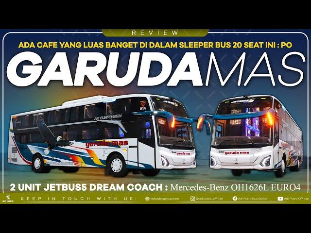 Inovasi Terbaru di PO Garuda Mas : Sleeper Bus 20 Seat + Cafe On The Bus JETBUS5 DREAM COACH EURO4