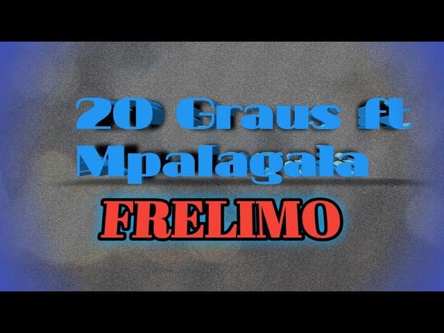 20 GRAUS FT MPALAGALA_-FRELIMO