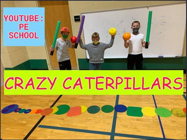 P.E. Game: "Crazy Caterpillars"