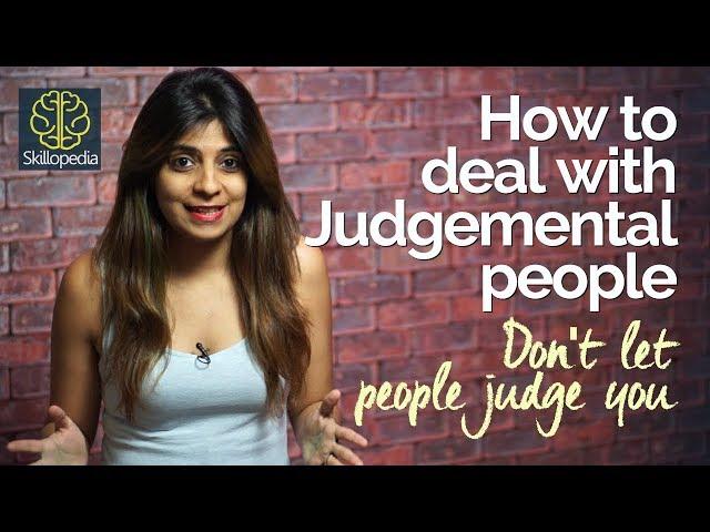 How to deal with Judgemental people? Personality Development video by Skillopedia (Niharika)