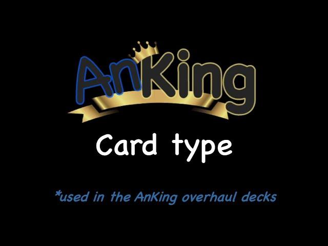 The AnKing Overhaul part 3: Card Type Customization