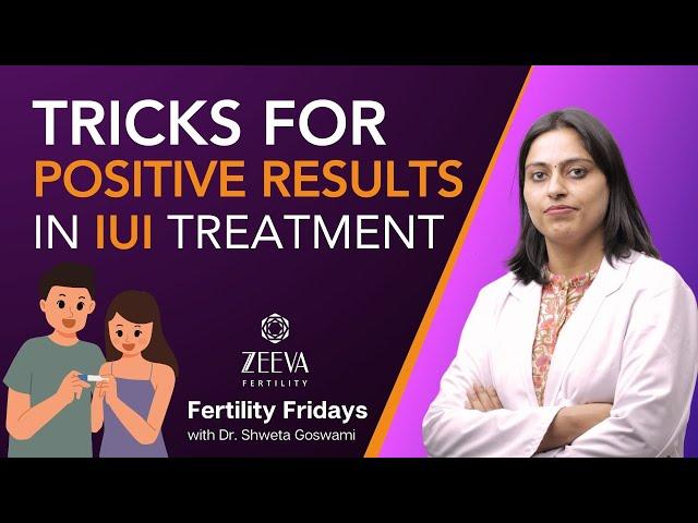 Positive Results in IUI. How? - Fertility Fridays by Dr. Shweta Goswami