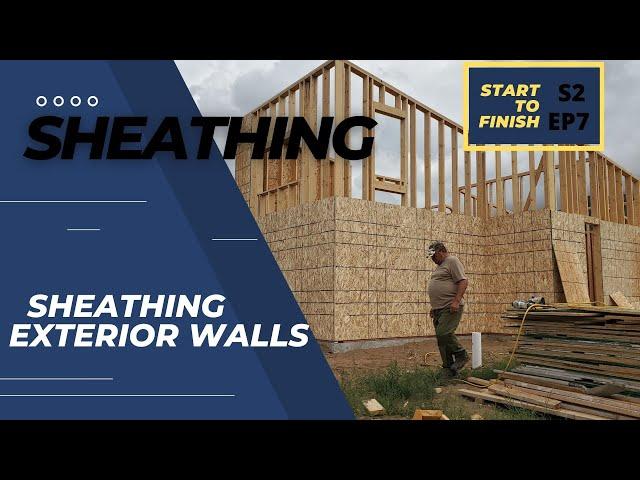 Exterior OSB Sheathing | Building a House Start to Finish | S2 EP7