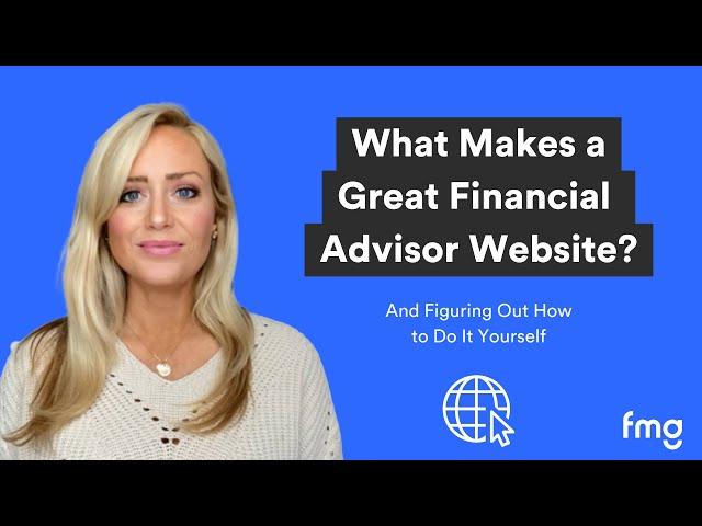 What Makes A Great Financial Advisor Website? | How To Write Your Bio, Design Your Homepage