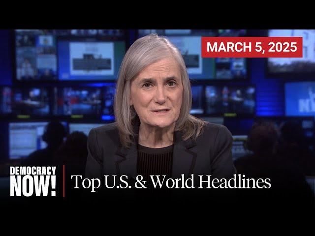 Top U.S. & World Headlines — March 5, 2025