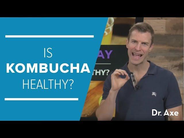 Kombucha: Is It Actually Healthy? | Dr. Josh Axe
