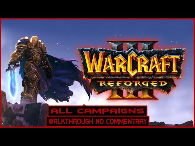 Warcraft III: Reforged | Full Game | All Campaigns | Longplay Walkthrough No Commentary