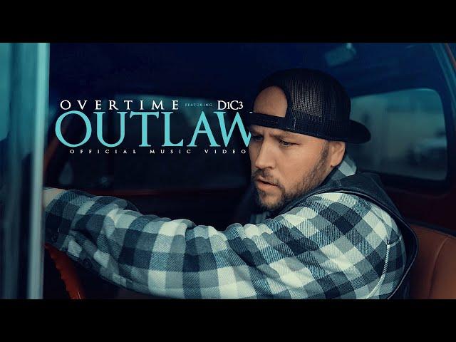 "Outlaw" - Overtime feat. D1C3