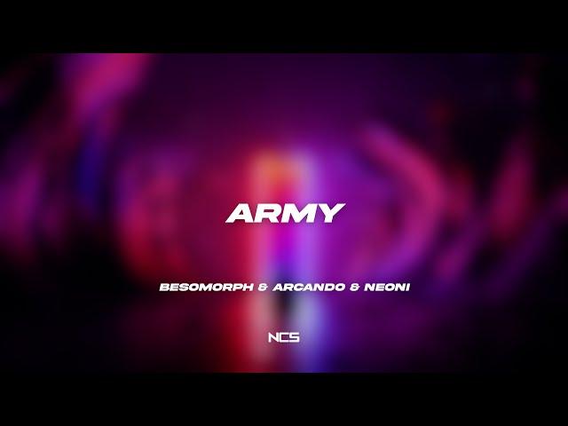 Besomorph & Arcando & Neoni - Army [NCS Lyrics]