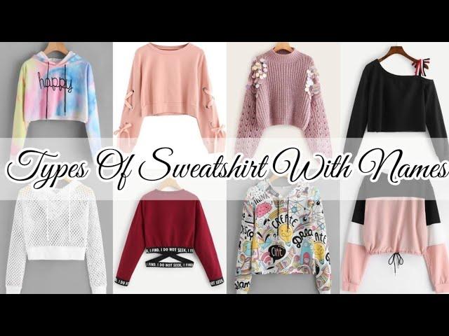 Types of sweatshirt with names/Different types of sweatshirts/Sweatshirt name for girls women ladies