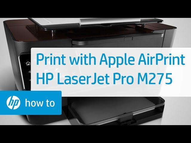 Printing Wireless Direct Using Apple's AirPrint | HP LaserJet Pro M275 | HP