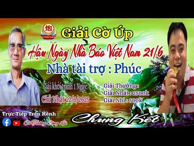 [LIVE ] Chung Kết Giải Cờ Úp " Hậu Ngày Nhà Báo Việt Nam " : Trần Thế Anh vs Nguyễn Ngọc Hùng