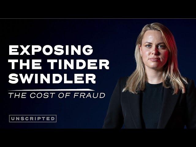 "The Tinder Swindler defrauded me of £200,000" | Unscripted
