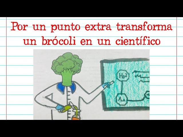  Por un punto extra transforma un brócoli en un científico ️  | CIENCIA | EXAMEN