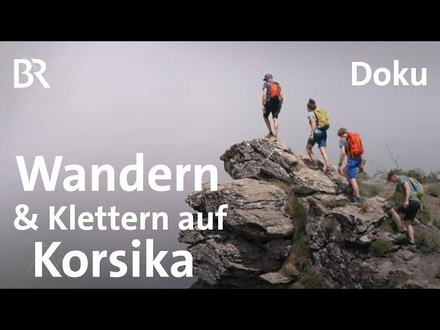 Ein Gebirge im Meer: Berg-Erlebnisse auf Korsika | Wandern & Klettern | Bergauf-Bergab | Berge | BR