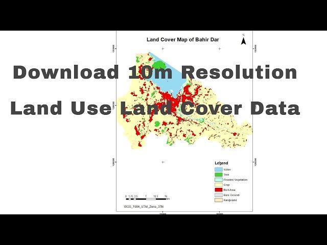 Download 10m Resolution Land Use Land Cover Data