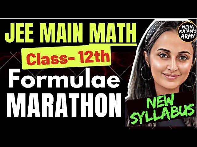 JEE MAINS MATH :Complete Formula Revision CLASS 12 NEW SYLLABUS |IITJEE MATH FORMULAE| NEHA MAM #jee