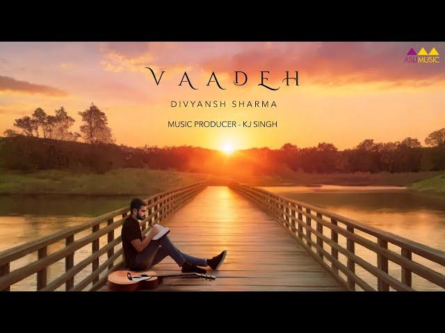 Vaadeh (Official Song) | Divyansh Sharma | Aslimusic