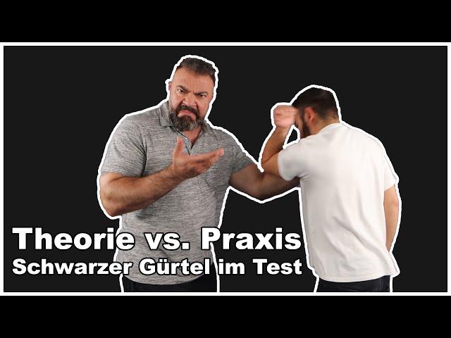 Theorie vs. Praxis  der schwarze Gürtel im Test