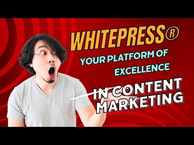 WhitePress Your Platform of Excellence in Content Marketing