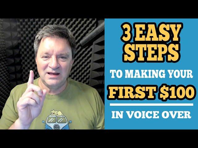 3 Easy Steps to Making your First $100 in Voice Over