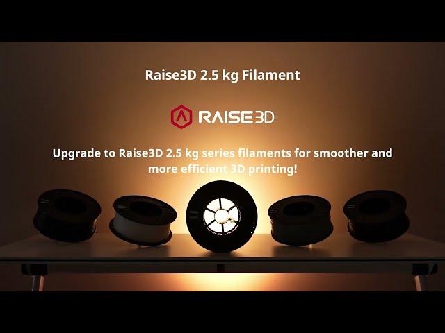 Learn How to Enhance Your 3D Printing Experience with Raise3D 2.5 kg Series Filaments!