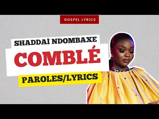 Shaddaï Ndombaxe - Comblé (Paroles)