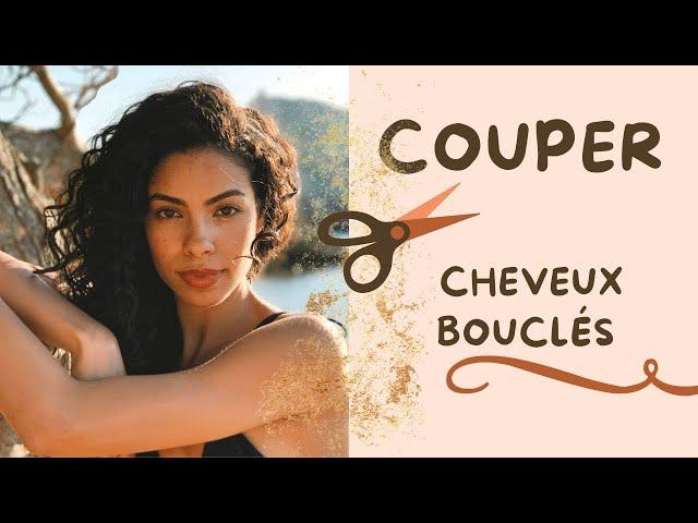 COMMENT COUPER SES CHEVEUX BOUCLÉS ? CURLY HAIR : METHODE À LA MAISON !