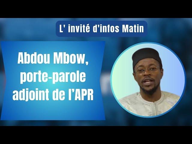 L' invité d'infos Matin : Abdou Mbow, porte-parole adjoint de l’APR