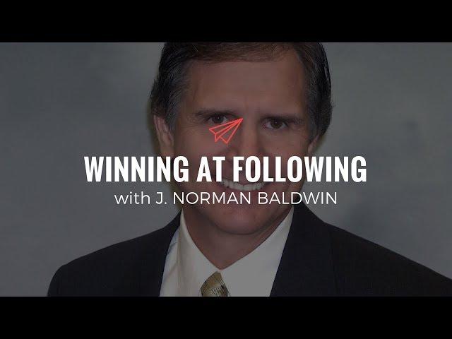 Professor J. Norman Baldwin: Winning at Following | The Quarter Life Comeback