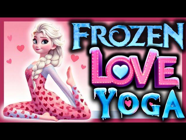 Frozen Yoga ️‍️Valentine’s day calming yoga for kidsBrain BreakRelaxing cosmic yoga️Elsa