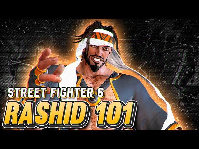 Rashid 101 | Strategy, Combos, Overview and Advanced Tips | Street Fighter 6 Guide